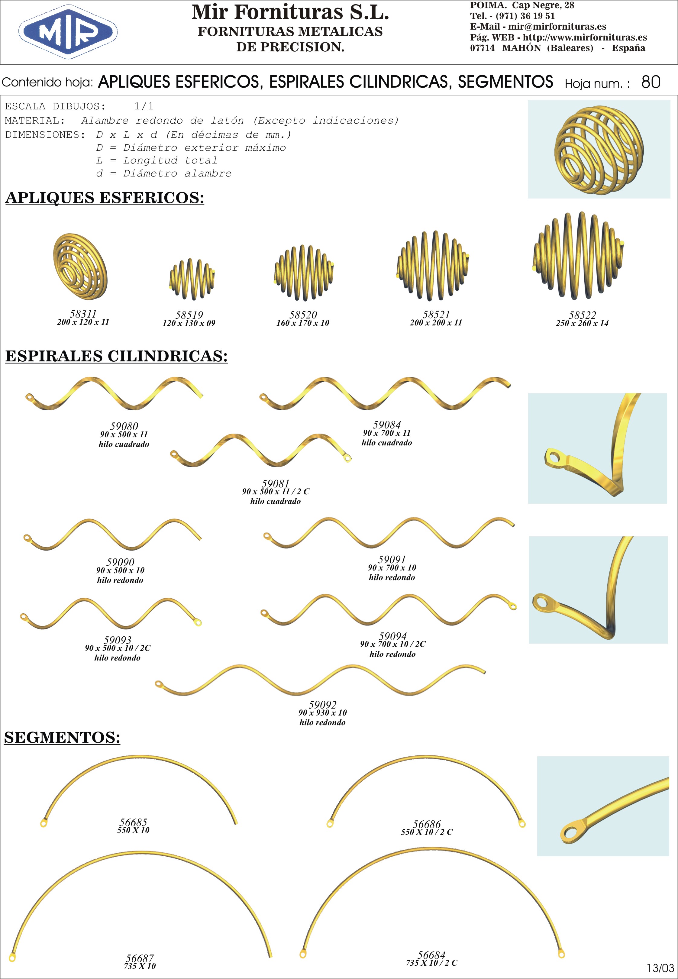 Mir Fornituras, S. L. Apliques esfericos, espirales cilindricas, segmentos